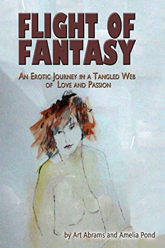 9781480212343: Flight of Fantasy: An Erotic Journey in a Tangled Web of Love and Passion: Volume 1