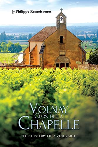 Stock image for Volnay Clos de La Chapelle: The History of a Vineyard for sale by THE SAINT BOOKSTORE