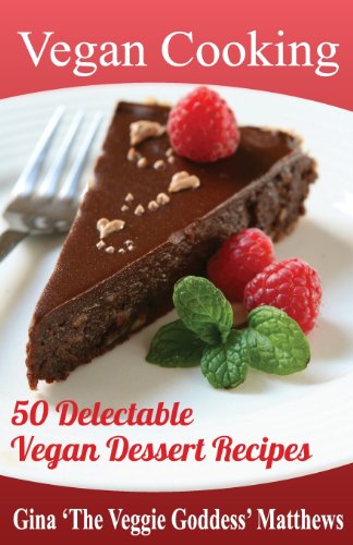 Beispielbild fr Vegan Cooking: 50 Delectable Vegan Dessert Recipes: Natural Foods - Special Diet - Desserts zum Verkauf von WorldofBooks