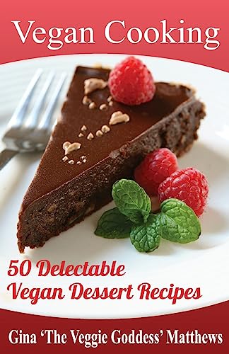 Imagen de archivo de Vegan Cooking: 50 Delectable Vegan Dessert Recipes: Natural Foods - Special Diet - Desserts a la venta por WorldofBooks