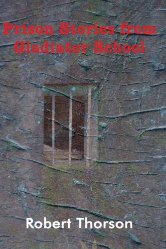 9781480217683: Prison Stories from Gladiator School: Volume 1