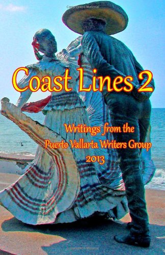 Imagen de archivo de Coast Lines 2: Writings from the Puerto Vallarta Writers Group (Volume 2) a la venta por Revaluation Books