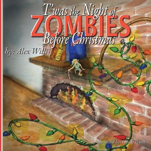 9781480218581: T'was the Night of Zombies Before Christmas: a cautionary tale for Bad little girls and boys