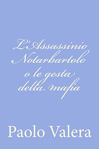 Stock image for L'Assassinio Notarbartolo o le gesta della mafia (Italian Edition) for sale by Lucky's Textbooks