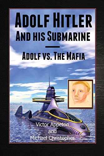 9781480219212: Adolf Hitler and His Submarine: Adolf vs. the Mafia Part of the Hitler Chronicles