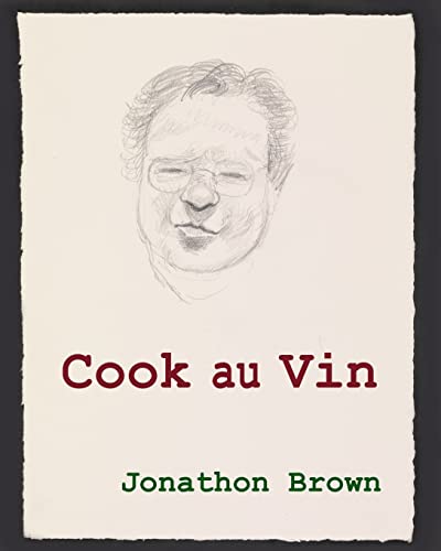 Stock image for Cook au Vin: Notes on Entertaining by Cooking with Wine for sale by California Books