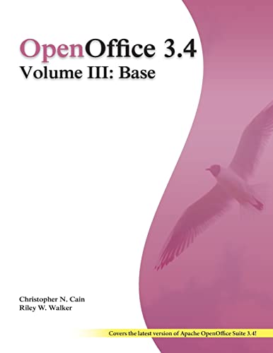 Stock image for OpenOffice 3.4 Volume III: Base: Black and White for sale by GoldenWavesOfBooks