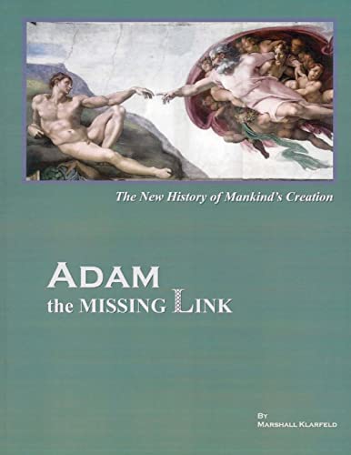 Beispielbild fr ADAM, the Missing Link: The New History of Mankinds Creation zum Verkauf von Zoom Books Company