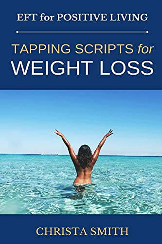 Stock image for EFT for Positive Living: Tapping Scripts for Weight Loss for sale by WorldofBooks