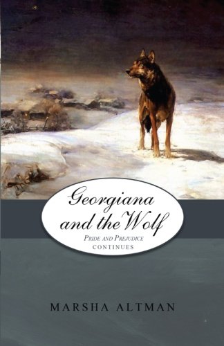 9781480232129: Georgiana and the Wolf: Pride and Prejudice Continues