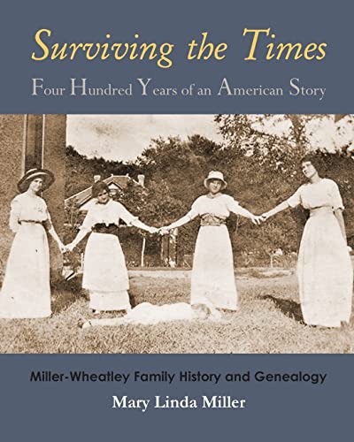 Stock image for Surviving the Times Four Hundred Years of an American Story MillerWheatley Family History and Genealogy for sale by PBShop.store US