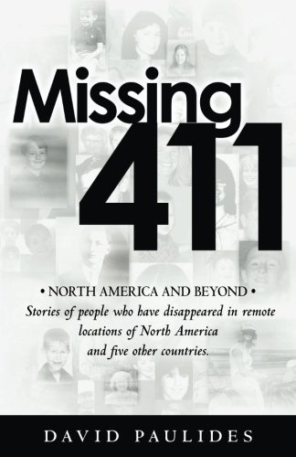 Beispielbild fr Missing 411-North America and Beyond: Stories of people who have disappeared in remote locations of North America and five other countries. zum Verkauf von HPB-Red