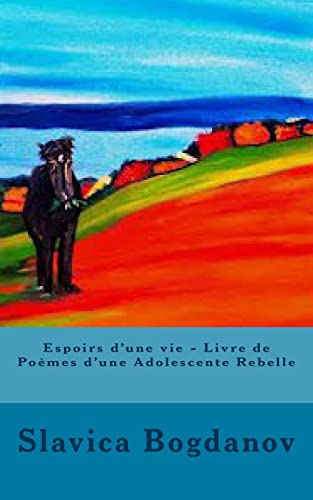 Stock image for Espoirs d'une vie - Livre de Poemes d'une Adolescente Rebelle for sale by THE SAINT BOOKSTORE