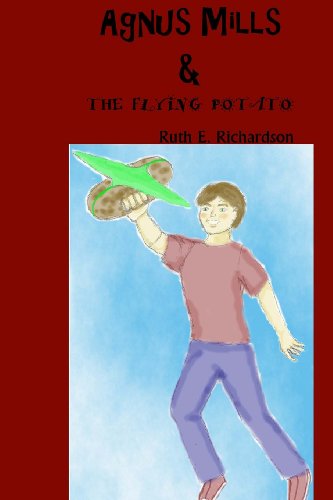 Agnus Mills and the Flying Potato (9781480241268) by Richardson, Ruth