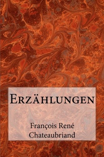 ErzÃ¤hlungen (German Edition) (9781480242210) by Chateaubriand, FranÃ§ois RenÃ©