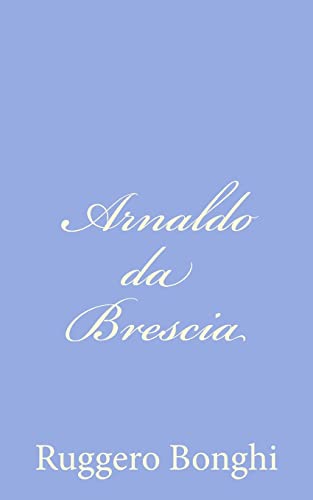 Beispielbild fr Arnaldo da Brescia (Italian Edition) zum Verkauf von Lucky's Textbooks