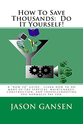 9781480244986: How To Save Thousands: Do It Yourself!