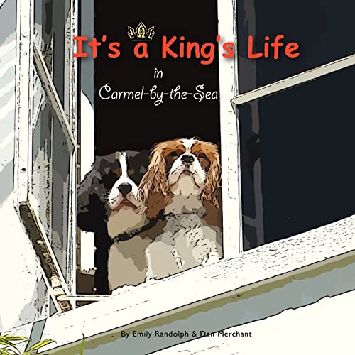 Imagen de archivo de It's a King's Life in Carmel-by-the-Sea a la venta por -OnTimeBooks-