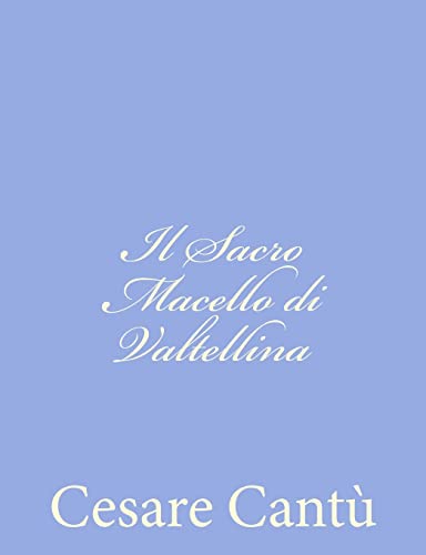 Stock image for Il Sacro Macello di Valtellina for sale by THE SAINT BOOKSTORE