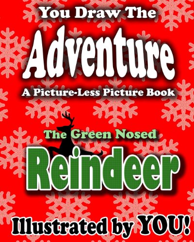 9781480251618: A Picture-Less Picture Book: The Green Nosed Reindeer