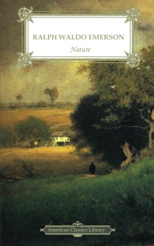 Nature (American Classics Library) (9781480256316) by Emerson, Ralph Waldo