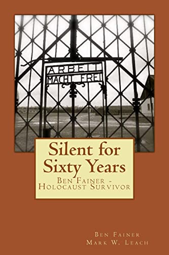 Beispielbild fr Silent for Sixty Years: Ben Fainer - Holocaust Survivor zum Verkauf von ThriftBooks-Dallas