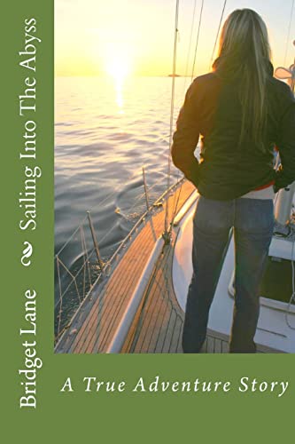 9781480257009: Sailing Into The Abyss: A True Adventure Story