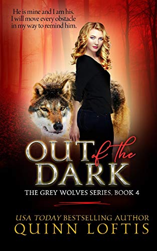 Stock image for Out of the Dark (The Grey Wolves Series) for sale by Friends of  Pima County Public Library