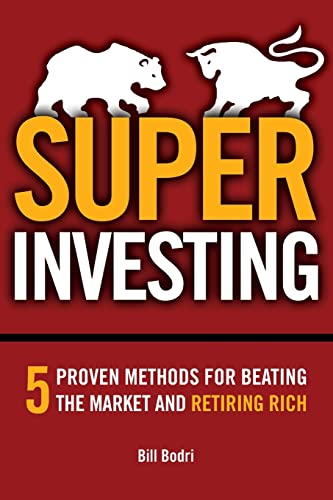 Imagen de archivo de Super Investing: 5 Proven Methods for Beating the Market and Retiring Rich a la venta por Save With Sam