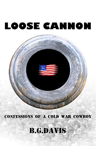 Stock image for Loose Cannon: Confessions of a Cold War Cowboy for sale by Ergodebooks