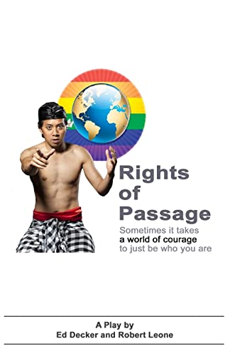 Rights of Passage: Sometimes it takes a world of courage to just be who you are. (9781480259782) by Decker, Ed; Leone, Robert