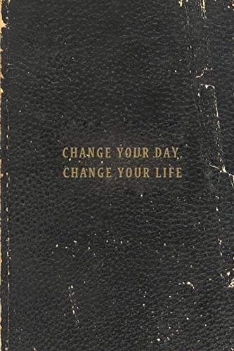 Imagen de archivo de Change Your Day, Change Your Life a la venta por THE SAINT BOOKSTORE
