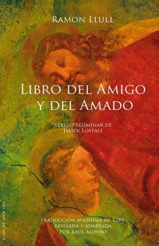 9781480261655: Libro del amigo y del amado: Texto preliminar de Javier Lostal (Spanish Edition)