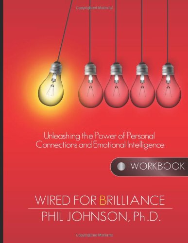Stock image for Wired for Brilliance: Workbook: Unleashing the Power of Personal Connections and Emotional Intelligence for sale by Revaluation Books