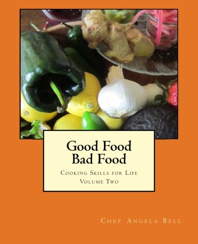 Stock image for Good Food Bad Food: Cooking Skills for Life for sale by Big River Books