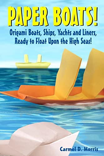 Beispielbild fr Paper Boats!: Fold Your Own Paper Boats, Ships and Yachts to Sail the High Seas! zum Verkauf von WorldofBooks
