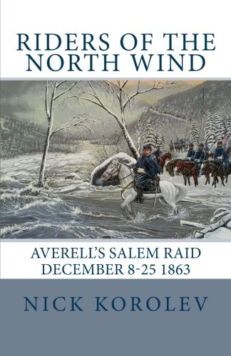 Imagen de archivo de Riders of the North Wind: Averell's Salem Raid December 8-25 1863 a la venta por Revaluation Books