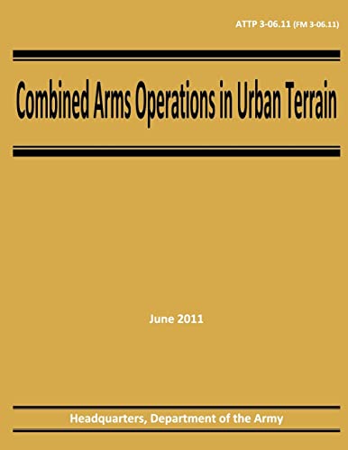 Combined Arms Operations in Urban Terrain (ATTP 3-06.11 / FM 3-06.11) (9781480266094) by Army, Department Of The