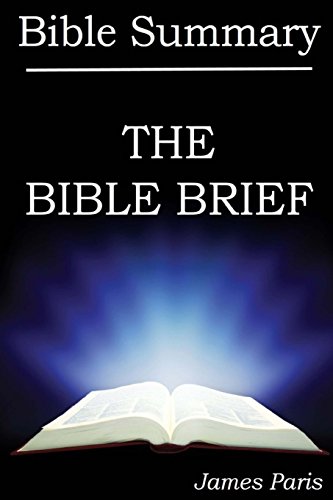 The Bible Brief: A Compact Summary Off the 66 Books That Changed the World ? a Bible Study & Reference Aid (Spotlight on) (9781480267978) by Paris, James