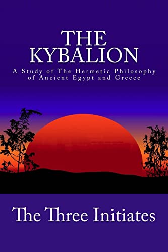 Stock image for The Kybalion: A Study of The Hermetic Philosophy of Ancient Egypt and Greece for sale by BooksRun