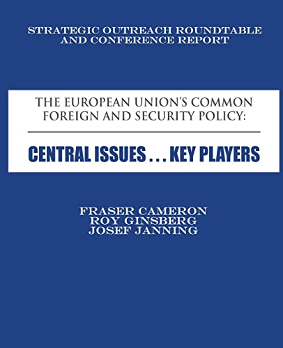 Imagen de archivo de The European Union's Common Foreign and Security Policy: Central Issues . Key Players a la venta por THE SAINT BOOKSTORE