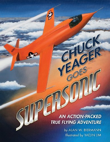 Beispielbild fr Chuck Yeager Goes Supersonic: An Action-Packed, True Flying Adventure zum Verkauf von Goodwill of Colorado