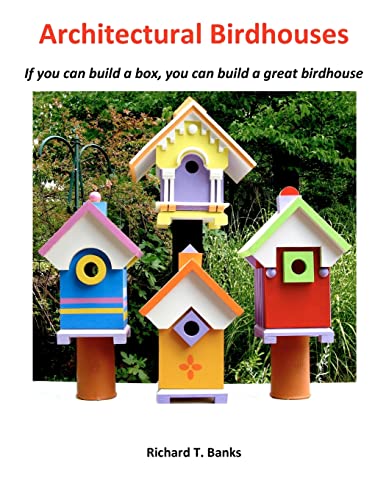Beispielbild fr Architectural Birdhouses: If you can build a box, you can build a great birdhouse zum Verkauf von St Vincent de Paul of Lane County
