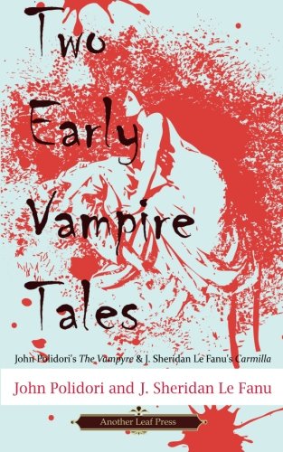 9781480277465: Two Early Vampire Tales: John Polidori's The Vampyre & J. Sheridan Le Fanu's Carmilla