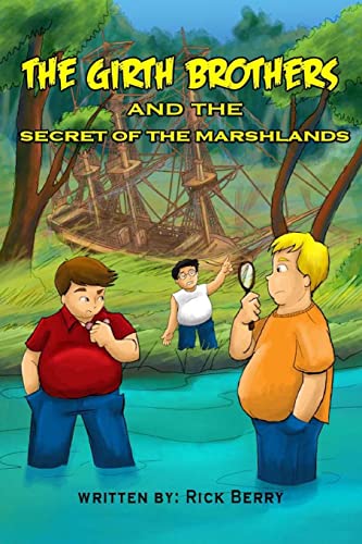 The Girth Brothers and the Secret of the Marshlands (9781480277663) by Berry, Rick