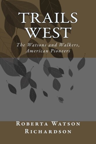 9781480278424: Trails West: The Watsons and Walkers, American Pioneers