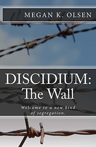 Imagen de archivo de Discidium: The Wall: Welcome to a new kind of segregation. a la venta por Once Upon A Time Books