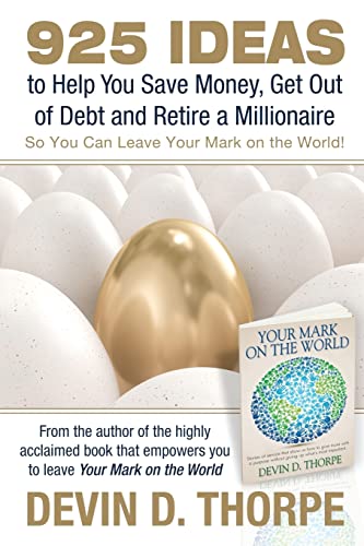 Stock image for 925 Ideas to Help You Save Money, Get Out of Debt and Retire A Millionaire: So You Can Leave Your Mark on the World for sale by SecondSale