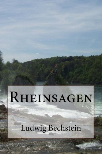 Rheinsagen (German Edition) (9781480281745) by Bechstein, Ludwig