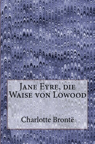 Beispielbild fr Jane Eyre, die Waise von Lowood (German Edition) zum Verkauf von Revaluation Books